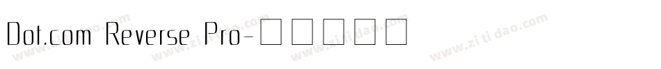 Dot.com Reverse Pro字体转换